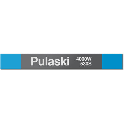 Pulaski (Blue) Station Sign - CTAGifts.com