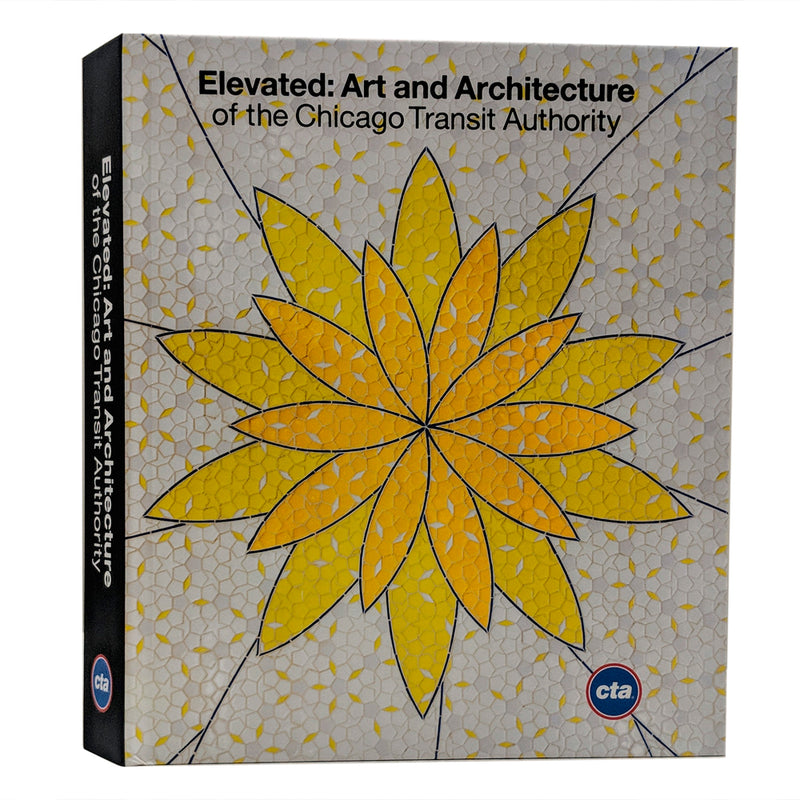 Elevated: Art and Architecture of the Chicago Transit Authority Book - CTAGifts.com
